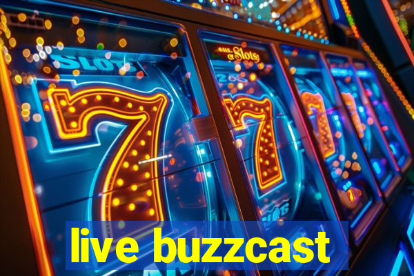 live buzzcast